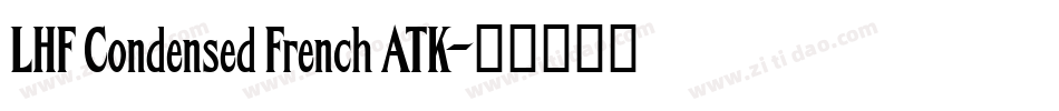 LHF Condensed French ATK字体转换